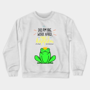 Frog quote Crewneck Sweatshirt